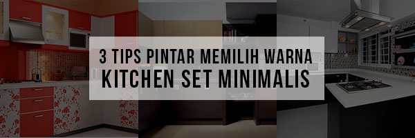 3-Tips-Pintar-Memilih-Warna-Kitchen-Set-Minimalis.jpg