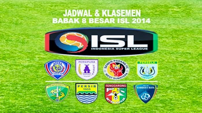 Jadwal Terbaru dan Terlengkap 8 Besar ISL 2014.jpg