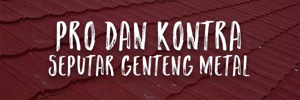 Pro dan Kontra Seputar Genteng Metal.JPG